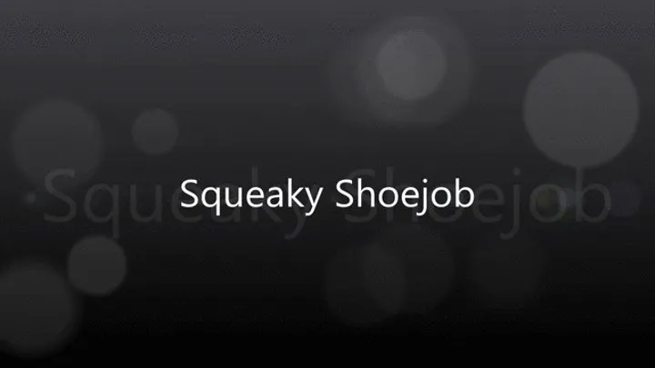 Squeaky Shoejob