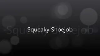 Squeaky Shoejob