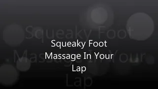 Squeaky Foot Massage