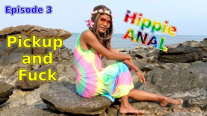 Pickup and Fuck - Hippie Girl Anal