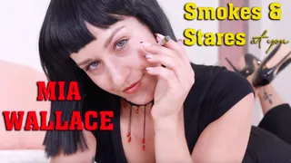 Mia Wallace Smokes & Stares At You