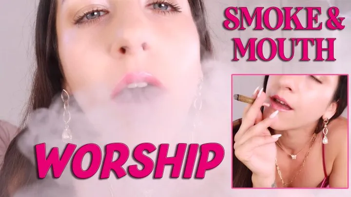 Smoke & Mouth Worship