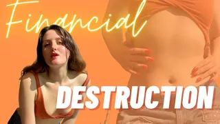 Financial Destruction - Findom Ruin Mind Fuck Fantasy