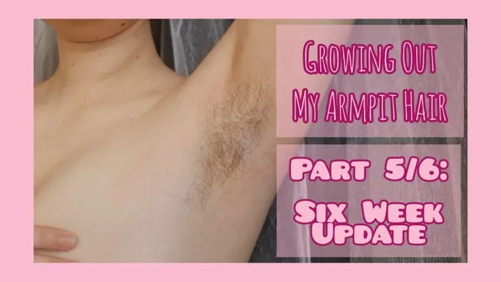 Growing out My armpit hair - six week update