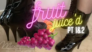 FRUIT JUICE'D PT 1&2