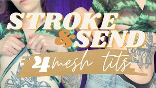 STROKE & SEND 4 Mesh Tits