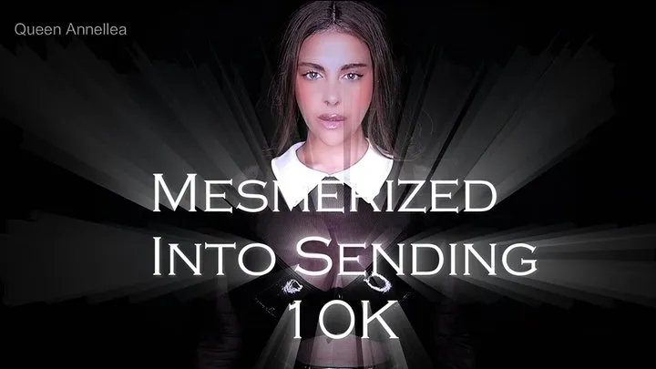 Mesmerized into sending 10k