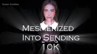 Mesmerized into sending 10k