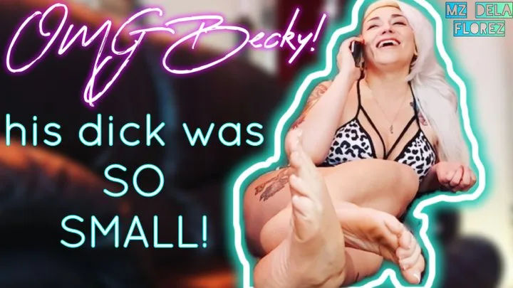 OMG Becky! His Dick Was SO SMALL! - SPH Phone Ignore