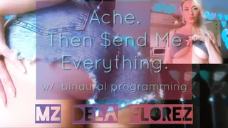 Ache, Then $end Me Everything (w Binaural Programming)