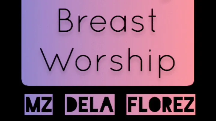 AM Breast Worship (UNcensored)