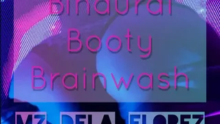 Binaural Booty Brainwashing