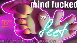 Mind Fucked By Feet: A Findom Foot Humiliation [CAPTIONS]