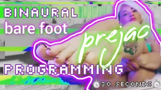 Binaural Barefoot Prejac Programming [Stage 3: 30 Seconds]