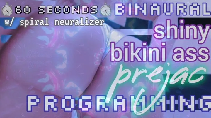 Binaural Shiny Bikini Ass Prejac Programming with Spiral Neuralizer [Stage 2: 60 Seconds]