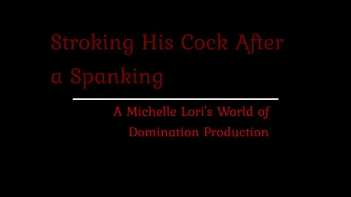 Stroking His Cock After a Spanking