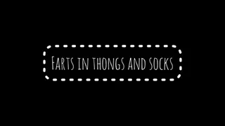 Farts in thongs and socks