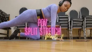 POV split Stretch with Ghost Part 2