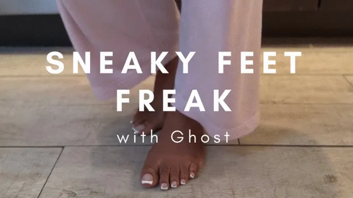 Sneaky Feet Freak