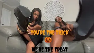 You're The Trick, We're The Treat