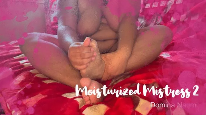 Moisturized Mistress 2