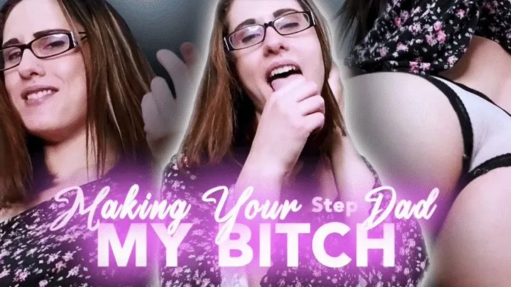 Making Your Step-Dad My Bitch