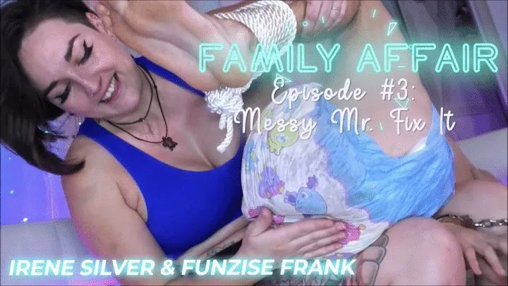 Family Affair Episode #3 Messy Mr Fix It