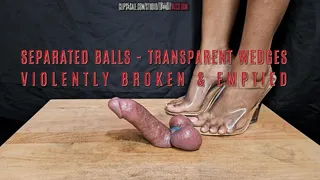 SEPARATED BALLS - TRANSPARENT WEDGES - VIOLENTLY BROKEN & EMPTIED [2 of 13 Minutes]