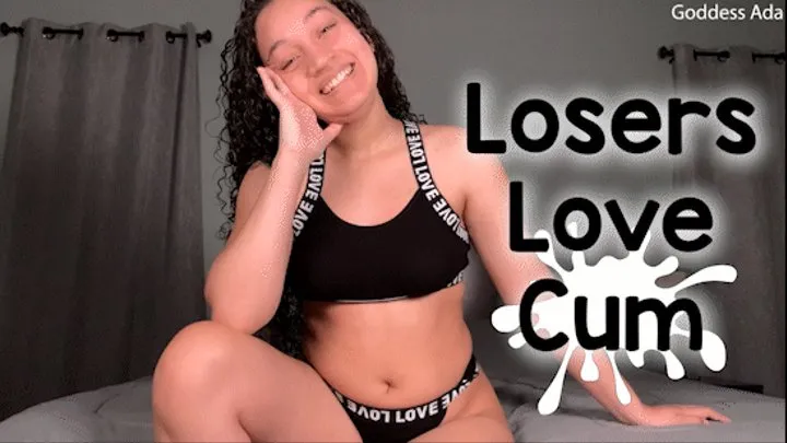 Losers Love Cum