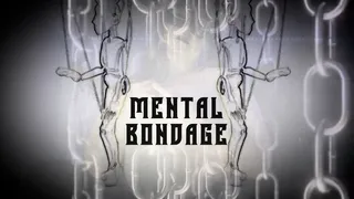 Mental Bondage