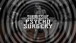 Submissive Psychosurgery