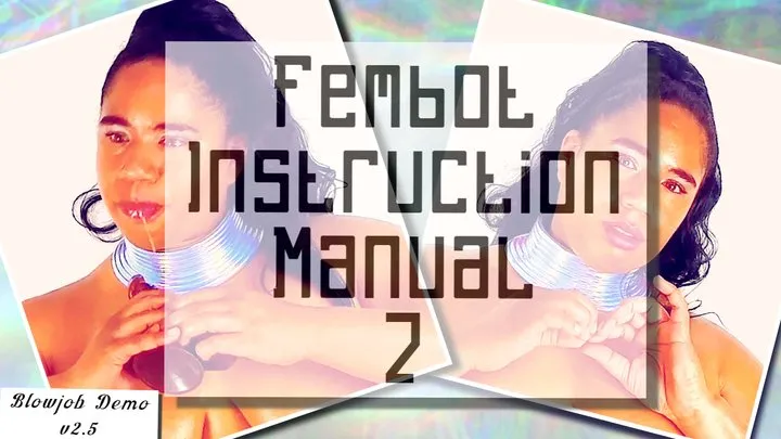 Fembot Instruction Manual 2: Ebony Blowjob Experience