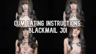 Cum Eating Instructions: Blackmail JOI