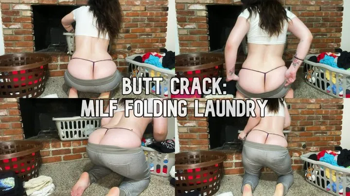 Butt Crack: MILF Folding Laundry