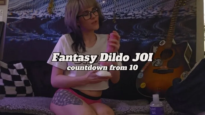 Fantasy Dildo JOI