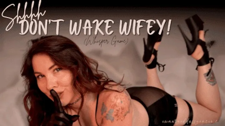 Shhh, Don't Wake Wifey! (Whisper JOI Game)