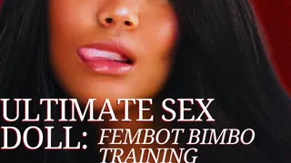 Ultimate Sex Doll - Bella Trixxx's Fembot Bimbo Training