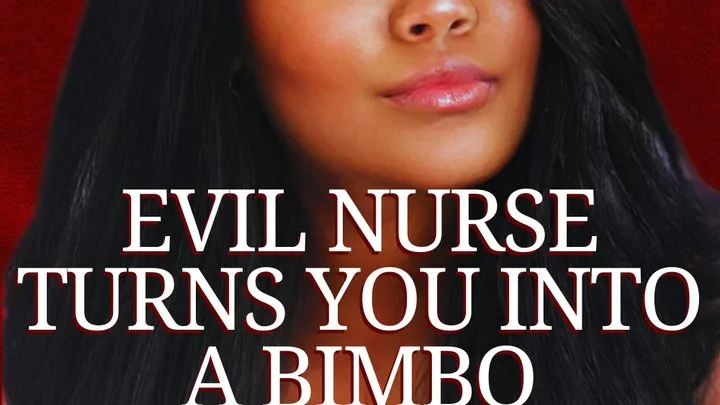 Evil Nurse Turns You into a Bimbo - Bella Trixxx Transformation Fantasy