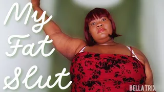 My Fat Slut! - Bella Trixxx Feminization for Sissy Sluts