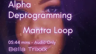 Alpha Deprogramming - Mantra Loop