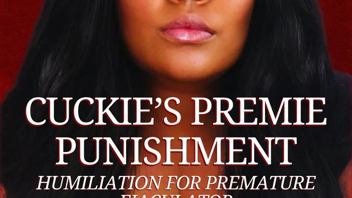 Cuckie's Premie Punishment - Cuckold Humiliation - Bella Trixxx