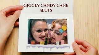 Giggly Candy Cane Sluts