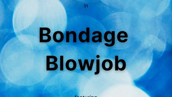 Bondage Blowjob
