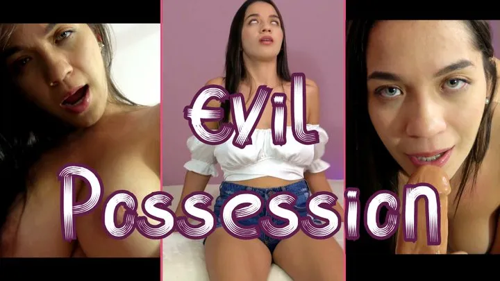 Evil possession