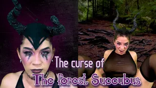 The curse of the forest SUCCUBUS