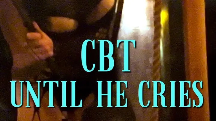 CBT Until He Cries