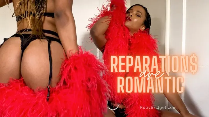 Reparations Are Romantic - Findom Tease