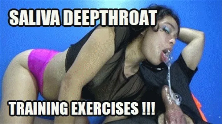 DEEP THROAT SPIT FETISH (LOW DEF VERSION) 240223H3 SARAI THROAT FUCKING INCREDIBLE THROAT EXERCISES TRAINING SLOPPY DEEPTHROAT + FREE SHOW