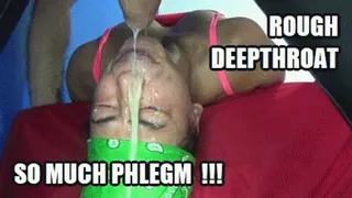 DEEP THROAT SPIT FETISH 230601H BRENDA FACEBATH THROATFUCKING TOO MUCH PHLEGM