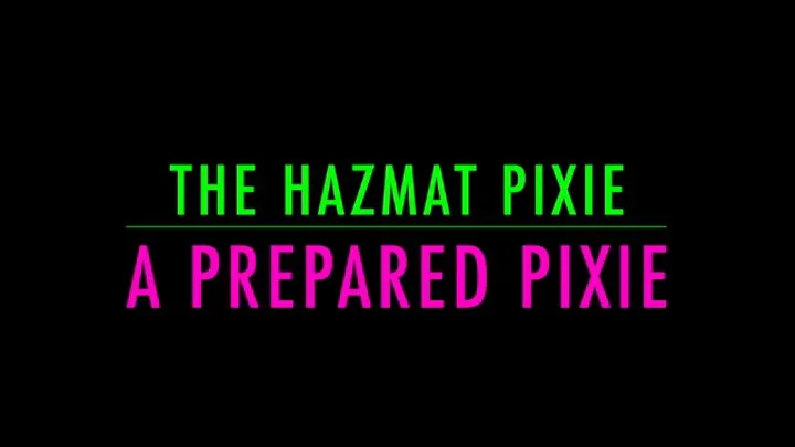 The Hazmat Pixie